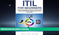 FAVORIT BOOK ITIL For Beginners: Simple And Easy Beginners Guide To Understanding And Starting