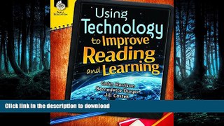 READ ONLINE Using Technology to Improve Reading and Learning (Professional Resources) READ NOW PDF