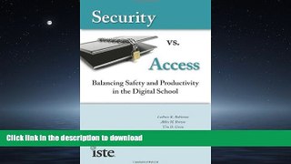 READ THE NEW BOOK Security vs. Access: Balancing Safety and Productivity in the Digital School