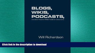 READ PDF Blogs, Wikis, Podcasts, and Other Powerful Web Tools for Classrooms READ EBOOK