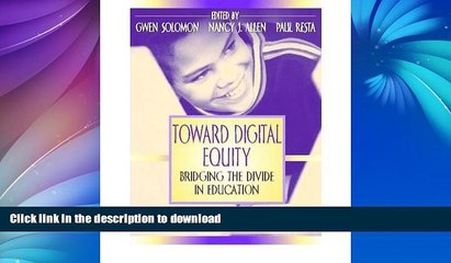 Download Video: EBOOK ONLINE Toward Digital Equity - Bridging the Divide in Education (03) by Solomon, Gwen -