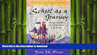 READ ONLINE School as a Journey: The Eight-Year Odyssey of a Waldorf Teacher and His Class READ