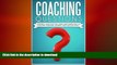 READ THE NEW BOOK Coaching Questions: Powerful And Effective Coaching Questions To Kickstart