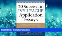 Epub 50 Successful Ivy League Application Essays Gen Tanabe Full Download
