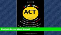 Epub Kaplan Spotlight ACT: 25 Lessons Illuminate the Most Frequently Tested Topics Mary Wink On Book