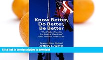 READ THE NEW BOOK Know Better, Do Better, Be Better: The Pocket Mentor for Service Members Past,