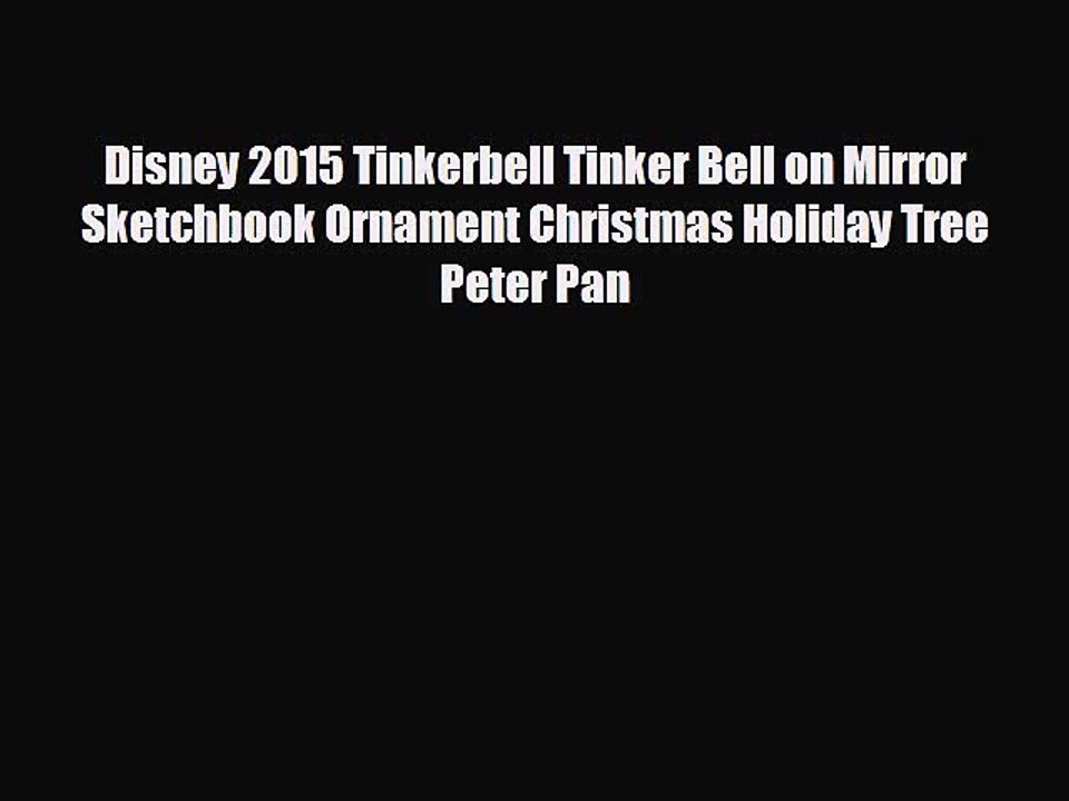 Disney 2015 Tinkerbell Tinker Bell on Mirror Sketchbook Ornament Christmas Holiday Tree Peter
