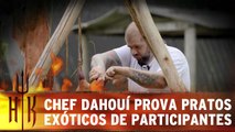 Chef Dahoui prova pratos exóticos de participantes
