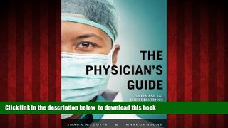 PDF P. Shaun McDuffee The Physician s Guide to Financial Independence: What every Resident and