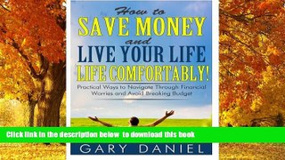 Pre Order How to Save Money and Live Your Life Comfortably!: Practical Ways to Navigate Through