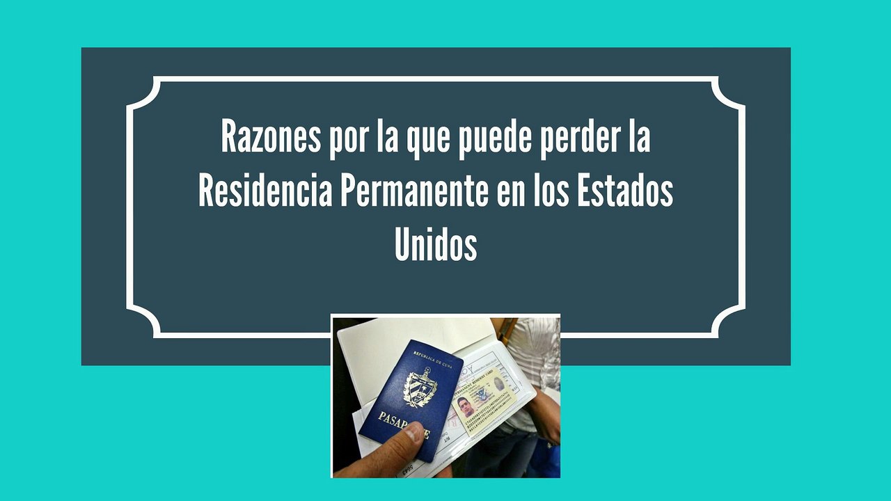 Razones por las que puedes perder tu residencia permanente