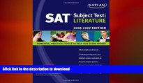 Read Book Kaplan SAT Subject Test: Literature, 2008-2009 Edition (Kaplan SAT Subject Tests: