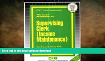 Pre Order Supervising Clerk (Income Maintenance)(Passbooks) (Passbook for Career Opportunities)