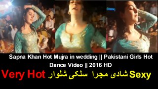 Sapna Khan Hot Mujra in wedding || Pakistani Girls Hot Dance Video || 2016 HD