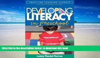 Pre Order Developing Literacy in Preschool (Tools for Teaching Literacy) Lesley Mandel Morrow PhD