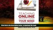 Audiobook Teaching Online Without Losing Your Mind: A Comprehensive Overview Angela Velez-Solic