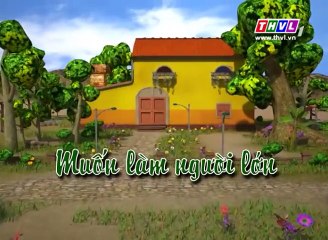 Chuyện của Đốm - Tập 47  Muốn làm người lớn