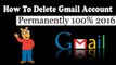 How To Delete Gmail Account Permanently 2017 Urdu/Hindi│Tech for you│