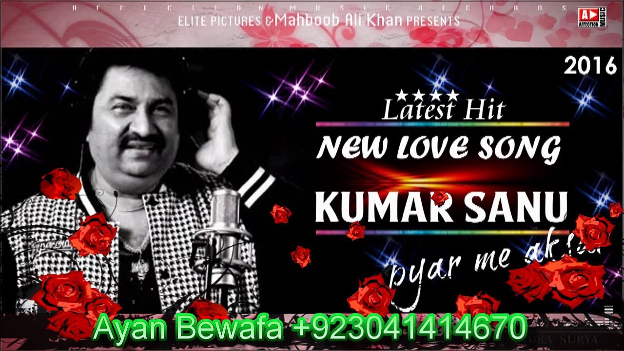 Kumar Sanu  New Hindi Love Song 2016  Latest Hit  Best Of Kumar Sanu  Affection Music Record(720)
