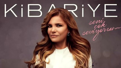 Kibariye - Seni Çok Seviyorum (Official Audio)