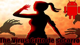 The Virus: Grito de Ayuda #2 - Android - Mundroide