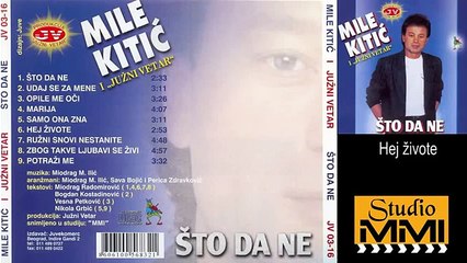 Mile Kitic i Juzni Vetar - Hej, zivote (Audio 1988)