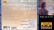 Mile Kitic i Juzni Vetar - Majko, sto me rodi (Audio 1991)