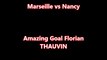 Olympique de Marseille vs Nancy 1-0 But Incroyable Lucarne Florian THAUVIN Amazing Goal 04⁄12⁄2016
