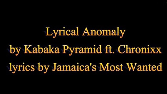 Lyrical Anomaly - Kabaka Pyramid ft. Chronixx (Lyrics)