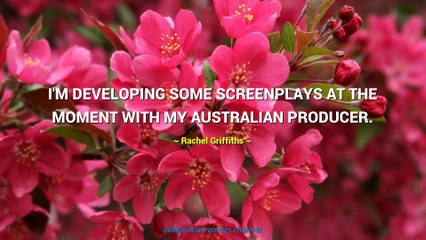 Rachel Griffiths Quotes