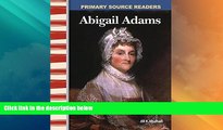 Best Price Abigail Adams: Early America (Primary Source Readers) Jill Mulhall For Kindle