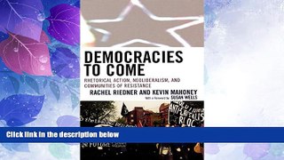 Best Price Democracies to Come: Rhetorical Action, Neoliberalism, and Communities of Resistance