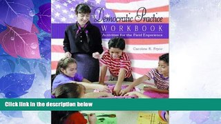 Price Democratic Practice Workbook: Activities for the Field Experience Caroline R. Pryor On Audio