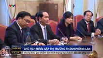 Chủ tịch nước Trần Đại Quang gặp thị trưởng thành phố Mi-Lan