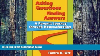 Pre Order Asking Questions, Finding Answers: A Parent s Journey Through Homeschooling Tamra B.