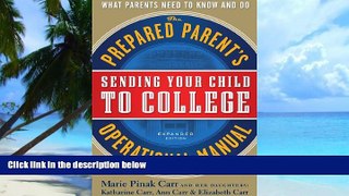 Pre Order Sending Your Child to College: The Prepared Parent s Operational Manual Marie Pinak
