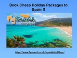 Book Your cheap holiday packages to Spain ..!!