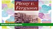BEST PDF  Plessy v. Ferguson: Race and Inequality in Jim Crow America (Landmark Law Cases and