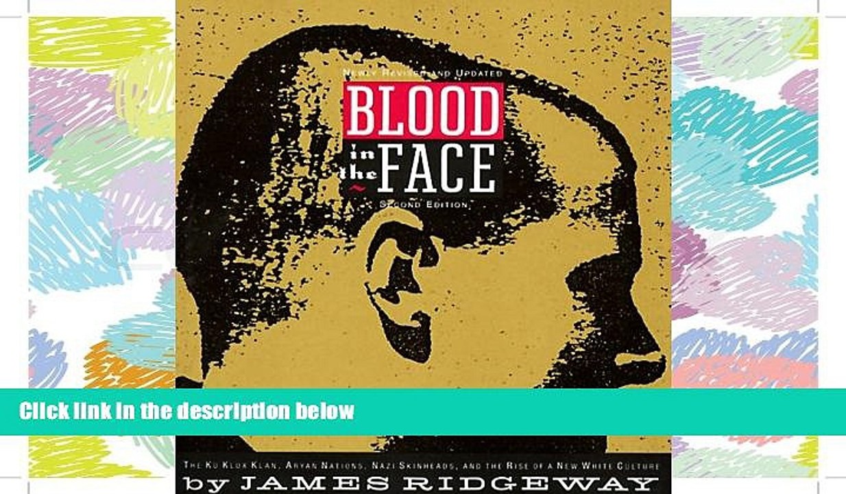 BEST PDF  Blood in the Face: The Ku Klux Klan, Aryan Nations, Nazi Skinheads, and the Rise of a