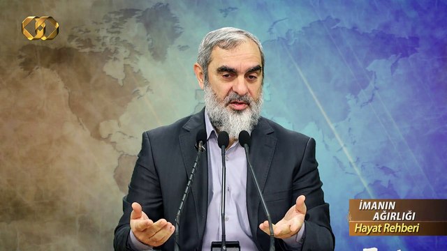 280) İmanın Ağırlığı - Hayat Rehberi - Nureddin YILDIZ