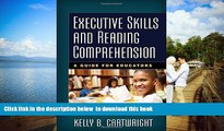 Buy Kelly B. Cartwright PhD Executive Skills and Reading Comprehension: A Guide for Educators