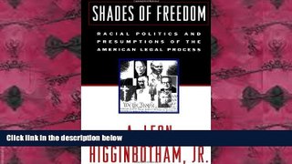 BEST PDF  Shades of Freedom: Racial Politics and Presumptions of the American Legal Process #TRIAL