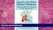 Buy Linda Gannon Mucha Chuckie and Other Gifted Children: Understanding and Advocating for the