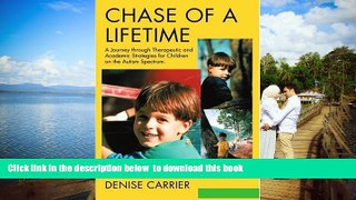 Pre Order Chase of a Lifetime: A Journey through Therapeutic and Academic Strategies for Children