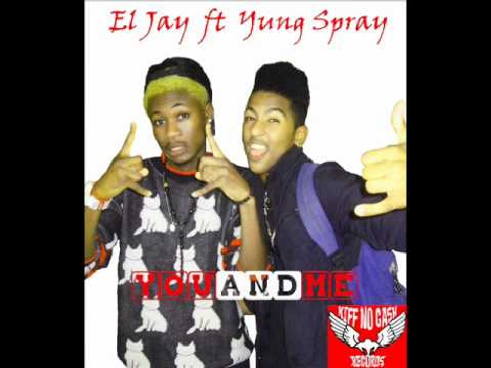 El Jay (Kiff No Beat) feat. Yung Spray - You and Me