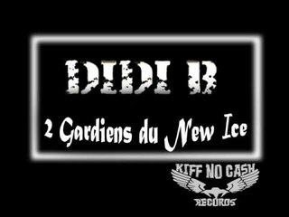 Didi B - Kiff No Beat - 2 gardiens du New Ice