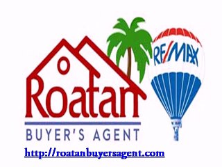 Roatan Real Estate Buyers Agent - Roatan Property