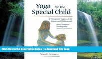 Best Price Sonia Sumar Yoga for the Special Child: A Therapeutic Approach for Infants and Children