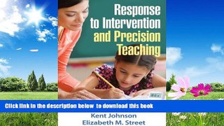 Buy NOW Kent Johnson PhD Response to Intervention and Precision Teaching: Creating Synergy in the