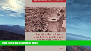 PDF  Reporting the Holocaust in the British, Swedish and Finnish Press, 1945-50 (The Holocaust and